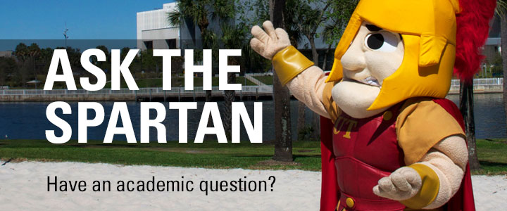 Ask the Spartan. Have an academic question?